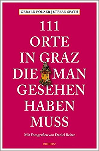 Graz – Ein Buch zu einem echten Citytrip-Geheimtipp